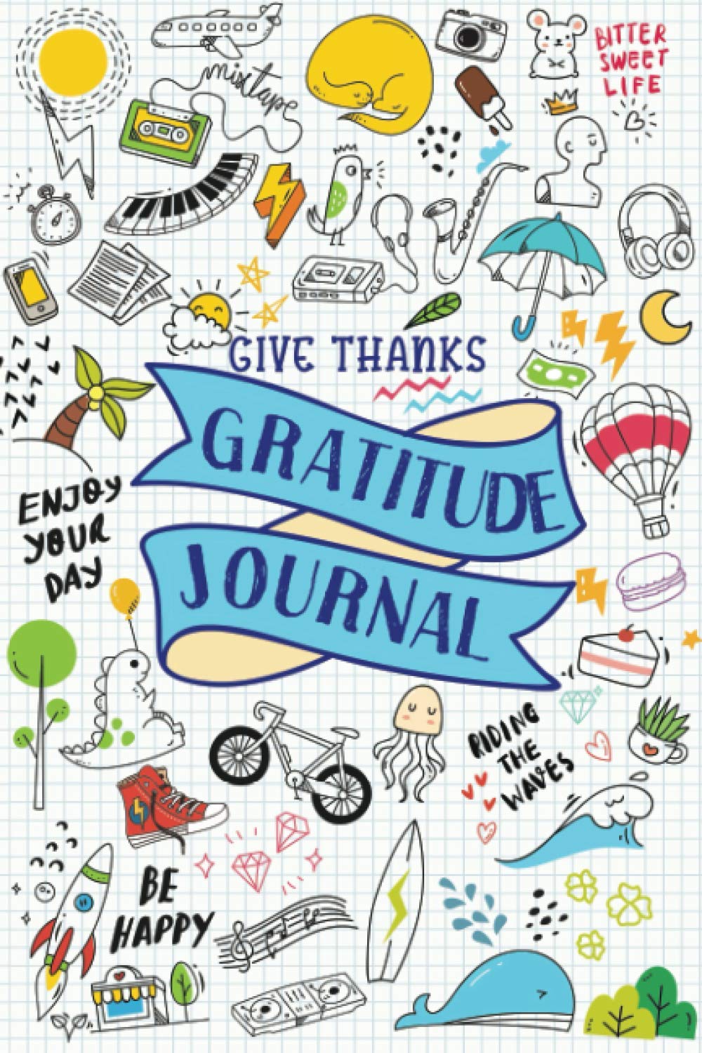 Give Thanks - Gratitude Journal for Teens: Cool Mindfulness Diary with Prompts - Gifts for Teenagers, Tweens, Girls, Boys - Doodle Edition - GiveThanks