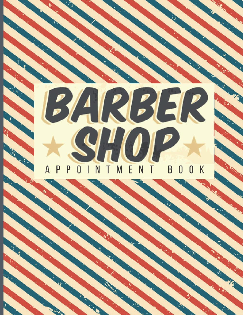 Barbershop Appointment Book: An Appointment book for Tracking Appointments, 2022 Barbershop Appointment Book| Large Undated daily schedule planner for Barbers, vintage barbershop cover