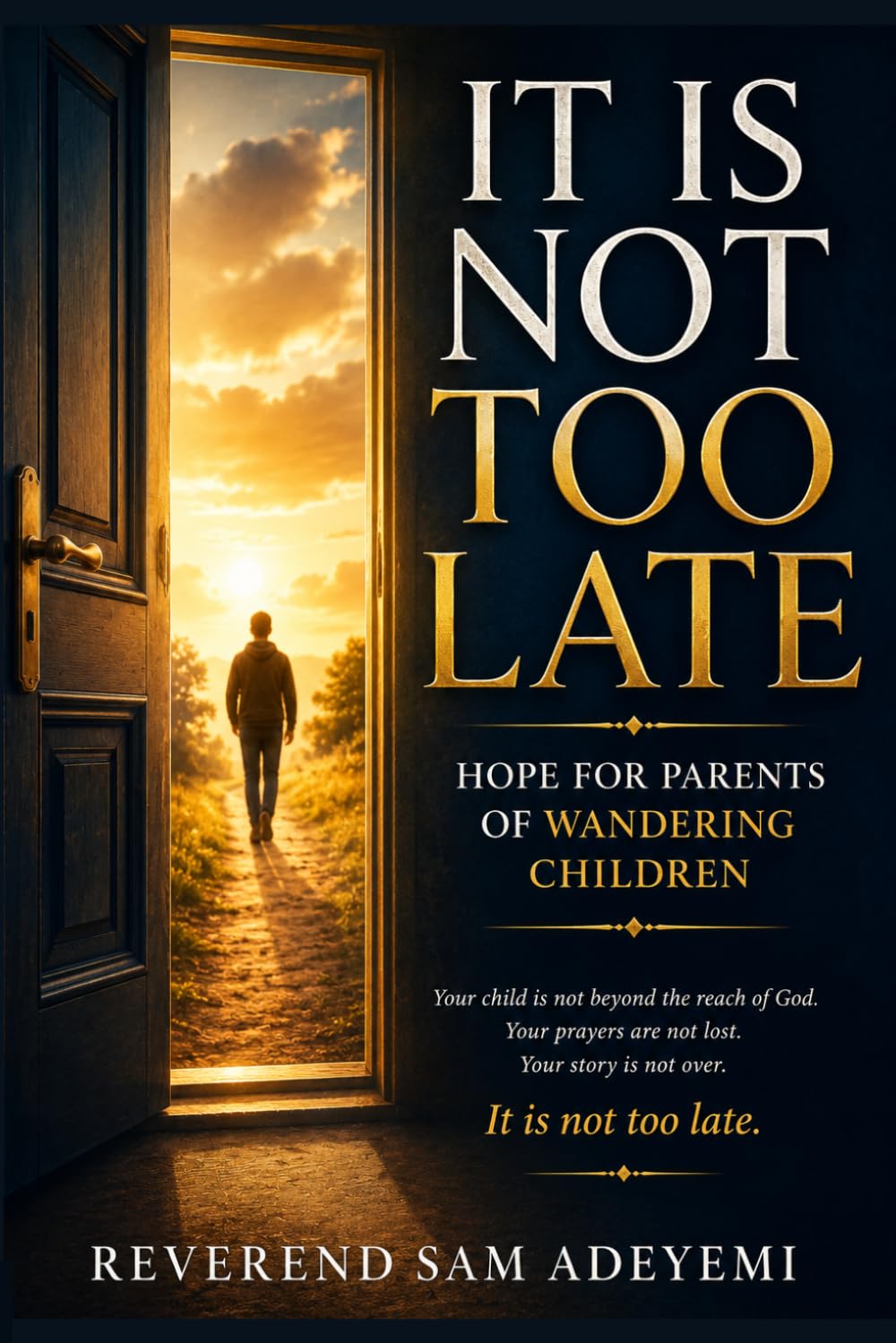 It Is Not Too Late: Hope for Parents of Wandering Children
