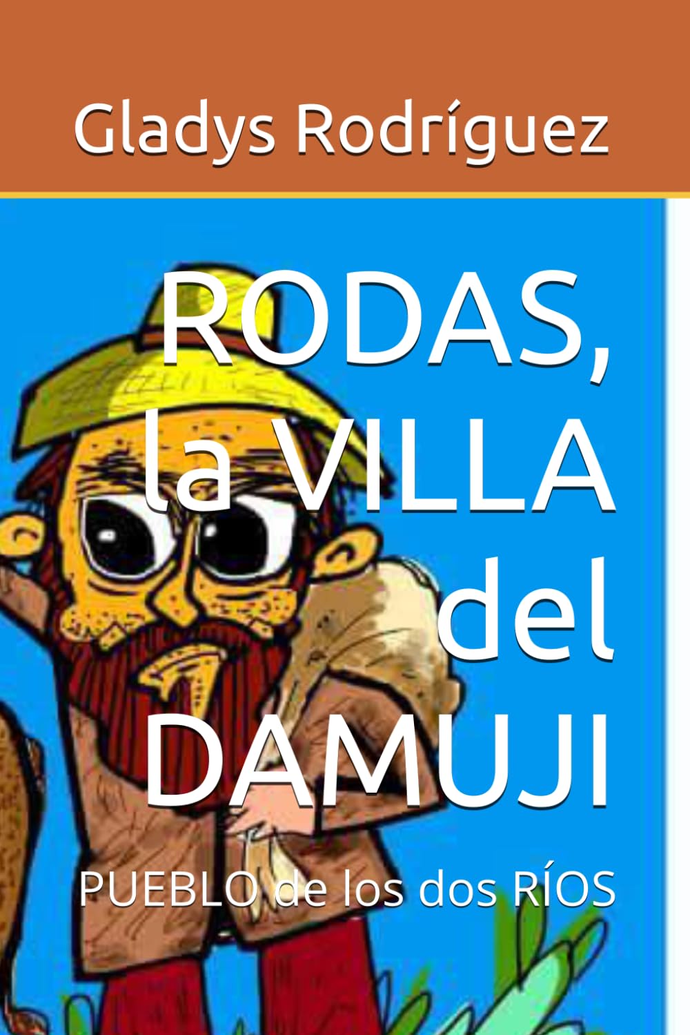 RODAS, la VILLA del DAMUJI: PUEBLO de los dos RÍOS (Historias de CUBA y sus pueblos.)