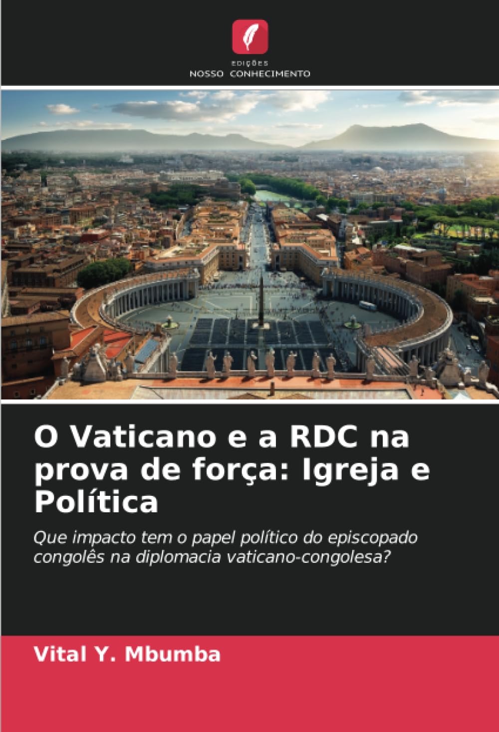 O Vaticano e a RDC na prova de força: Igreja e Política