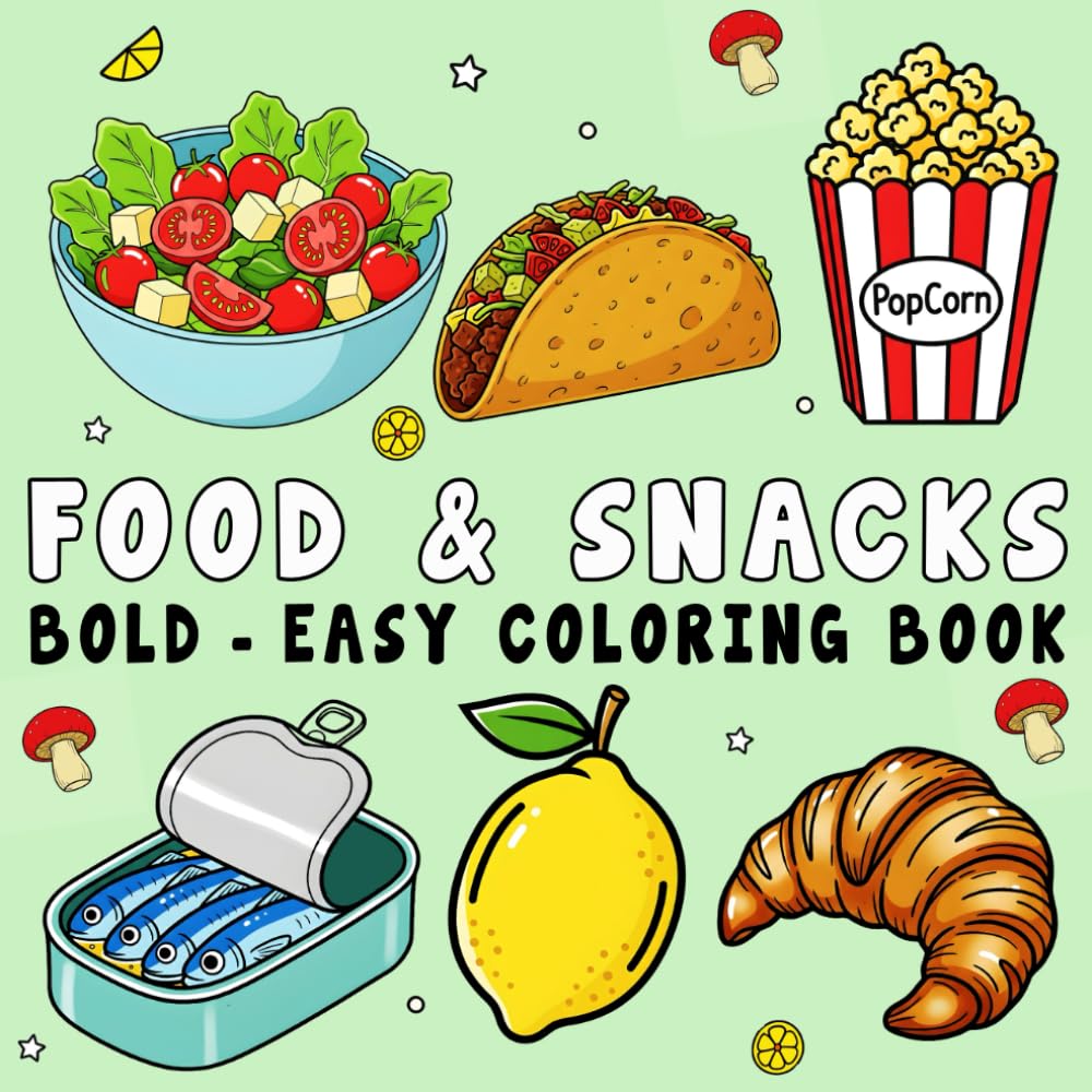 Food & Snacks Coloring Book: Over 50 Bold and Easy Coloring Pages Featuring Cute Designs for Relaxation Including Foods, Drinks, Desserts, and Fruits