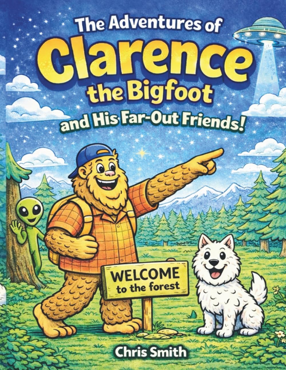 The Adventures of Clarence the Bigfoot and His Far-Out Friends!: A Fun Coloring Book