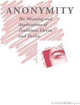 Anonymity: The Meaning and Applications of Traditions Eleven and Twelve