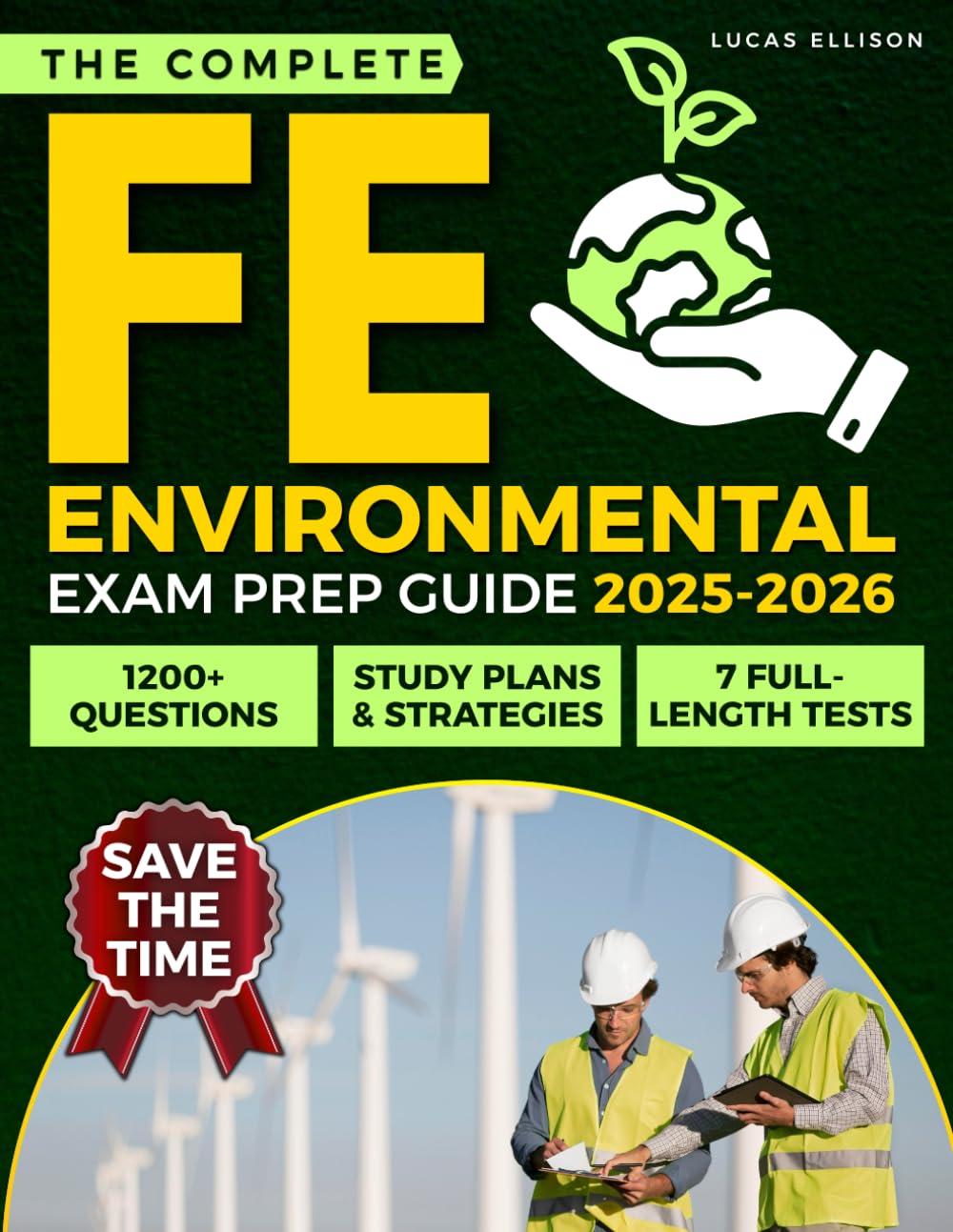 The Complete FE Environmental Exam Prep Guide: 1200+ Questions and 7 Full-Length Tests with Study Plans and Strategies to Master Fundamentals, Improve Time Management, and Earn EIT Certification