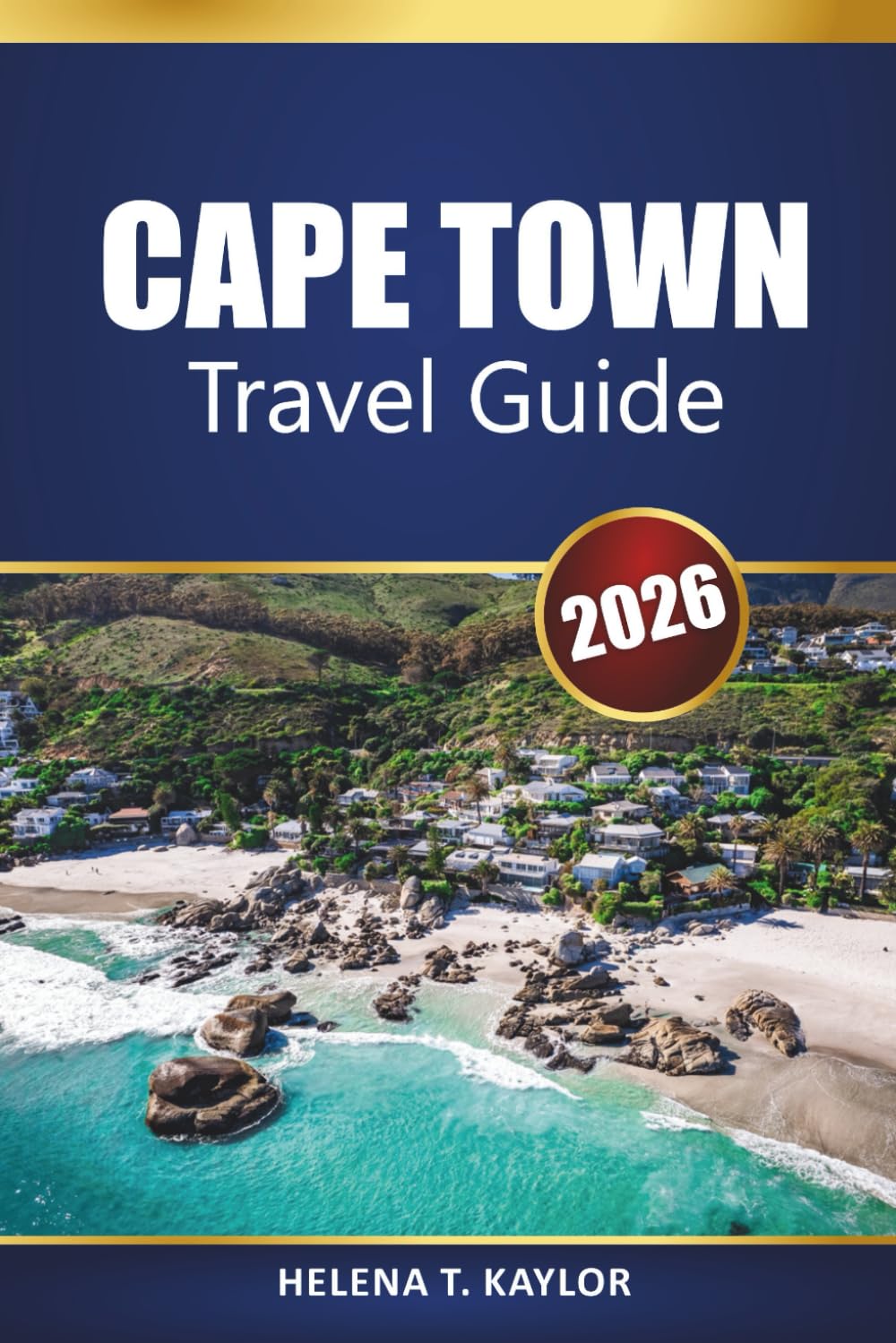 Cape Town Travel Guide 2026: Top Attractions, Local Insights, Itineraries, and Maps for Exploring a South African City