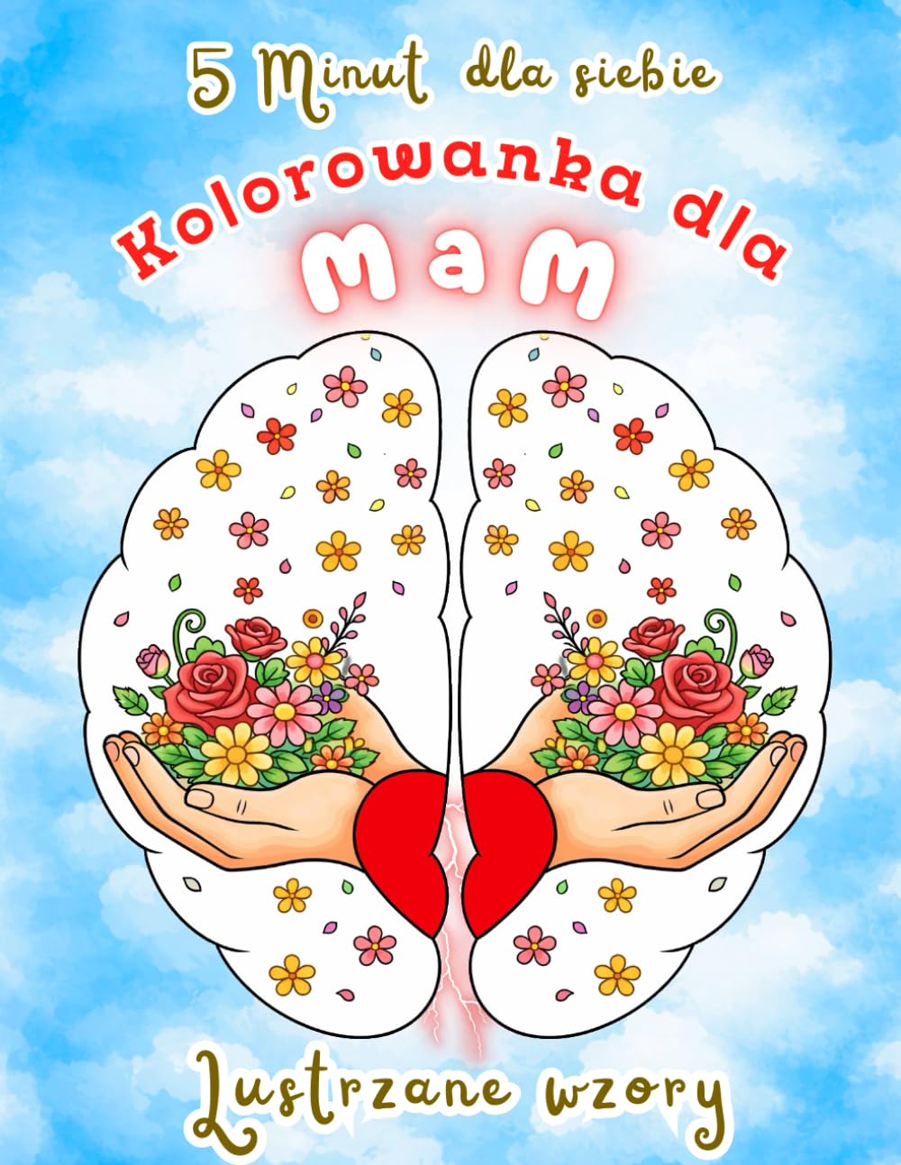 Kolorowanka dla Mam: Lustrzane Wzory Antystresowe na Relaks, Skupienie i 5-Minutowe Przerwy.
