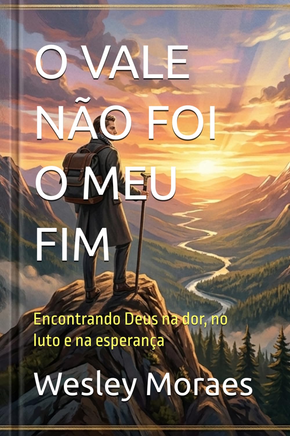 O VALE NÃO FOI O MEU FIM: Encontrando Deus na dor, no luto e na esperança