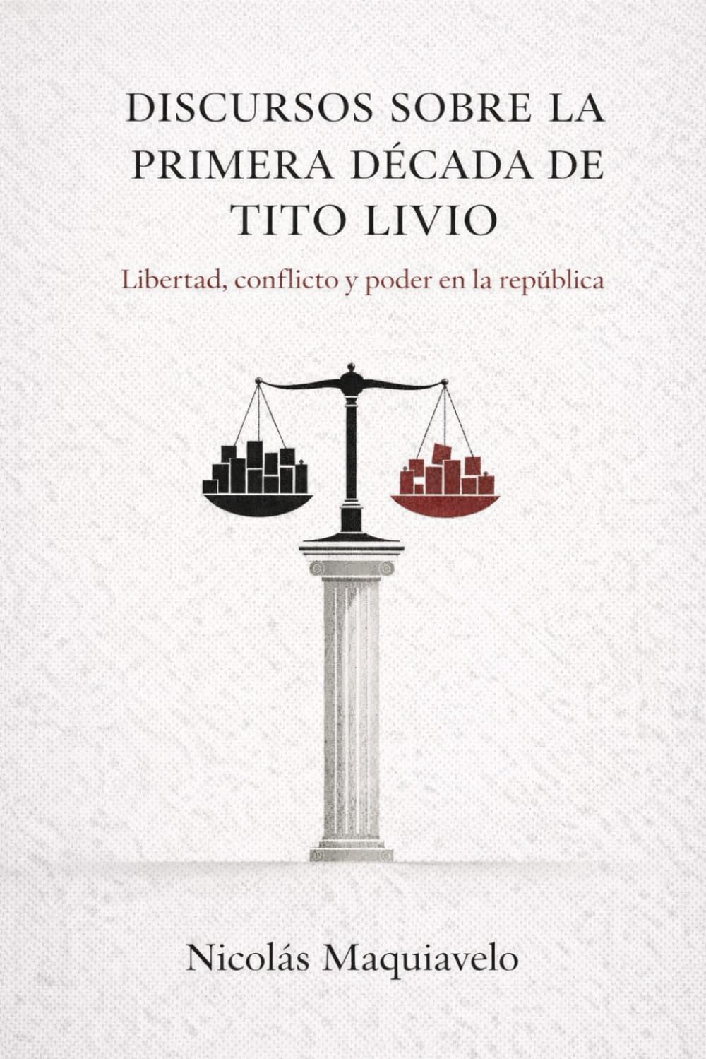 Discursos sobre la primera década de Tito Livio de Nicolás Maquiavelo (Traducción Moderna) (Spanish Edition)      Paperback – January 28, 2026