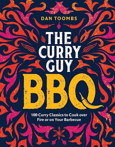 Curry Guy BBQ: 100 Curry Classics to Cook Over Fire or on your Barbecue