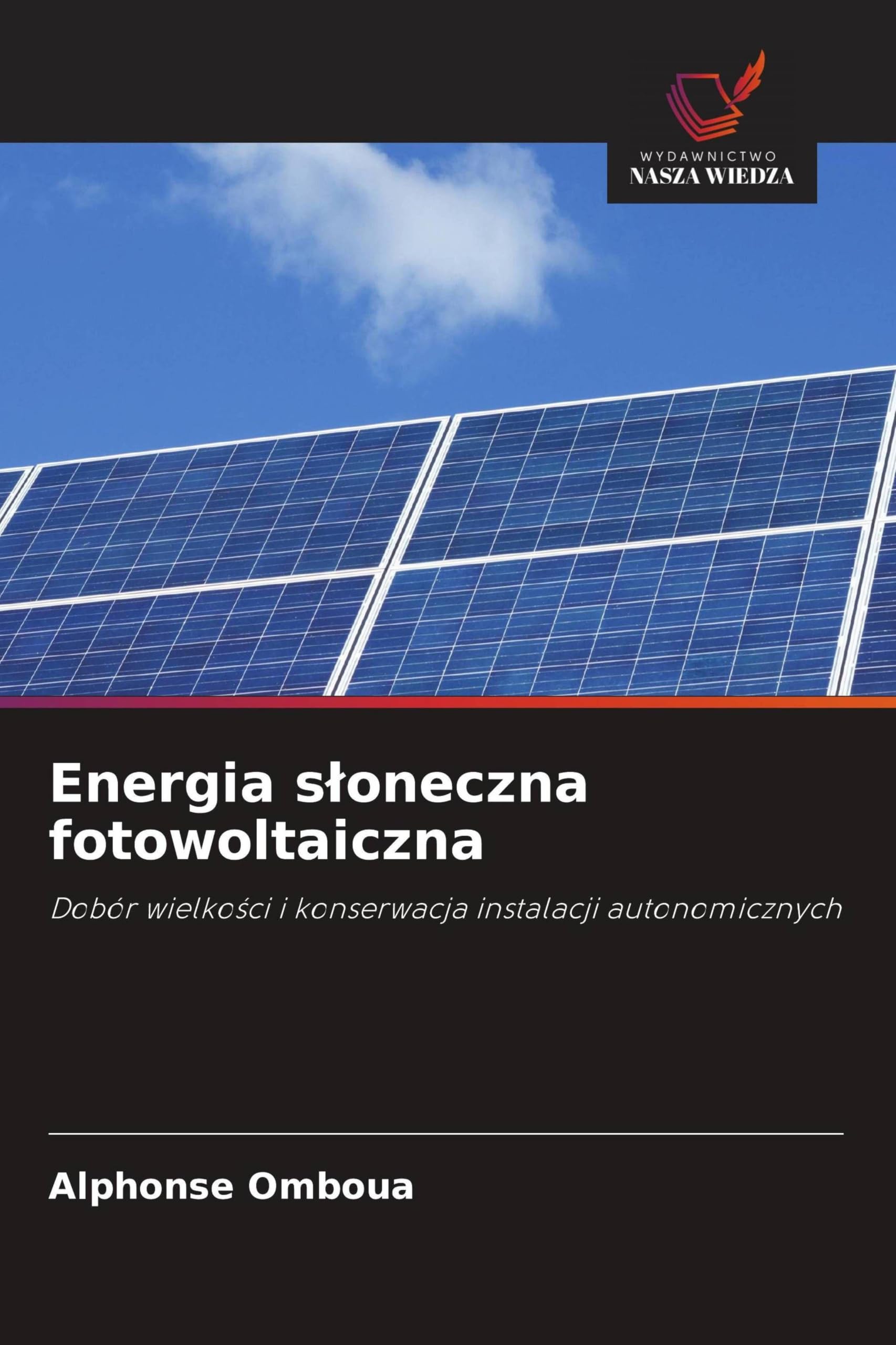 Energia s¿oneczna fotowoltaiczna: Dobór wielko¿ci i konserwacja instalacji autonomicznych