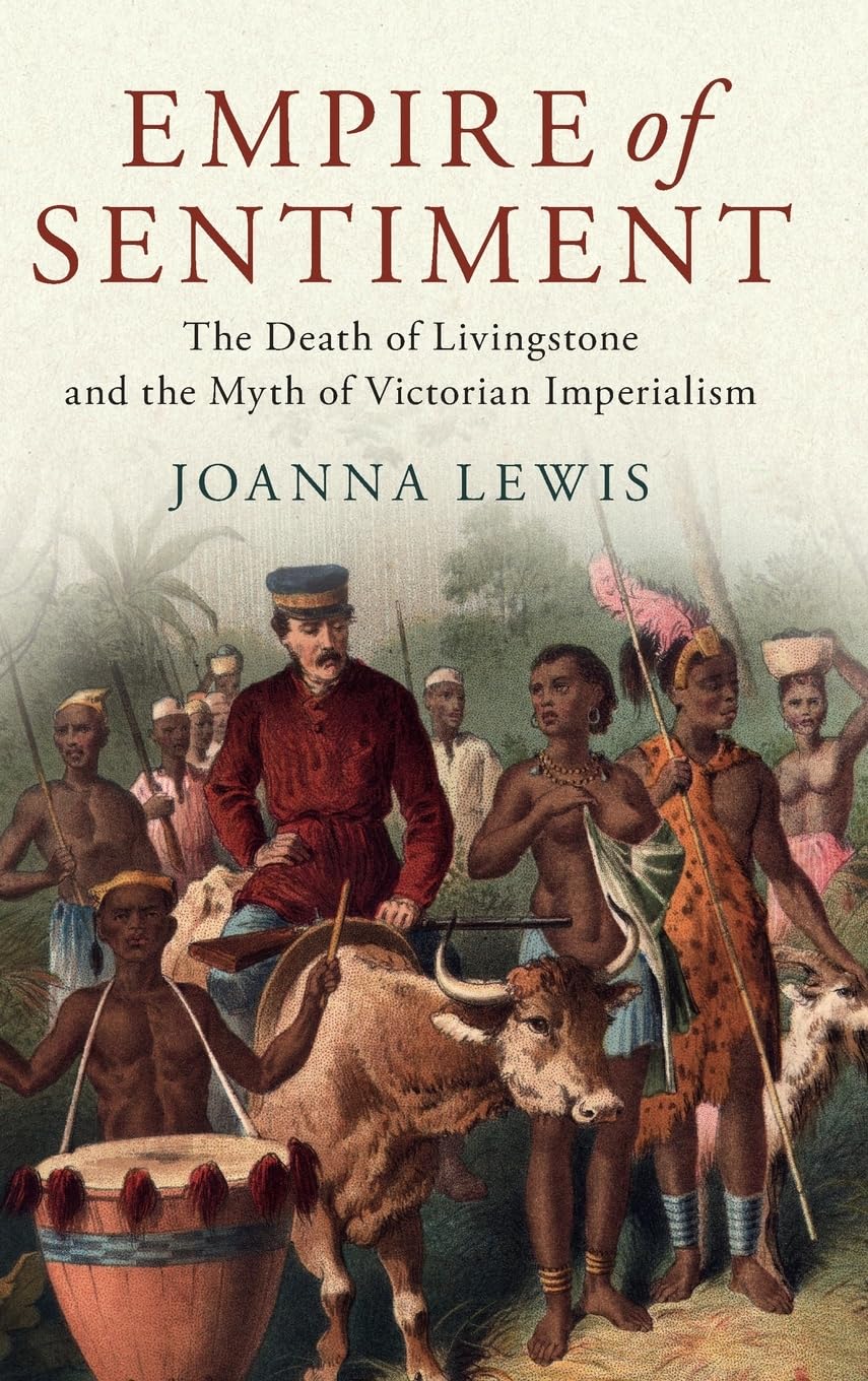 Empire of Sentiment: The Death of Livingstone and the Myth of