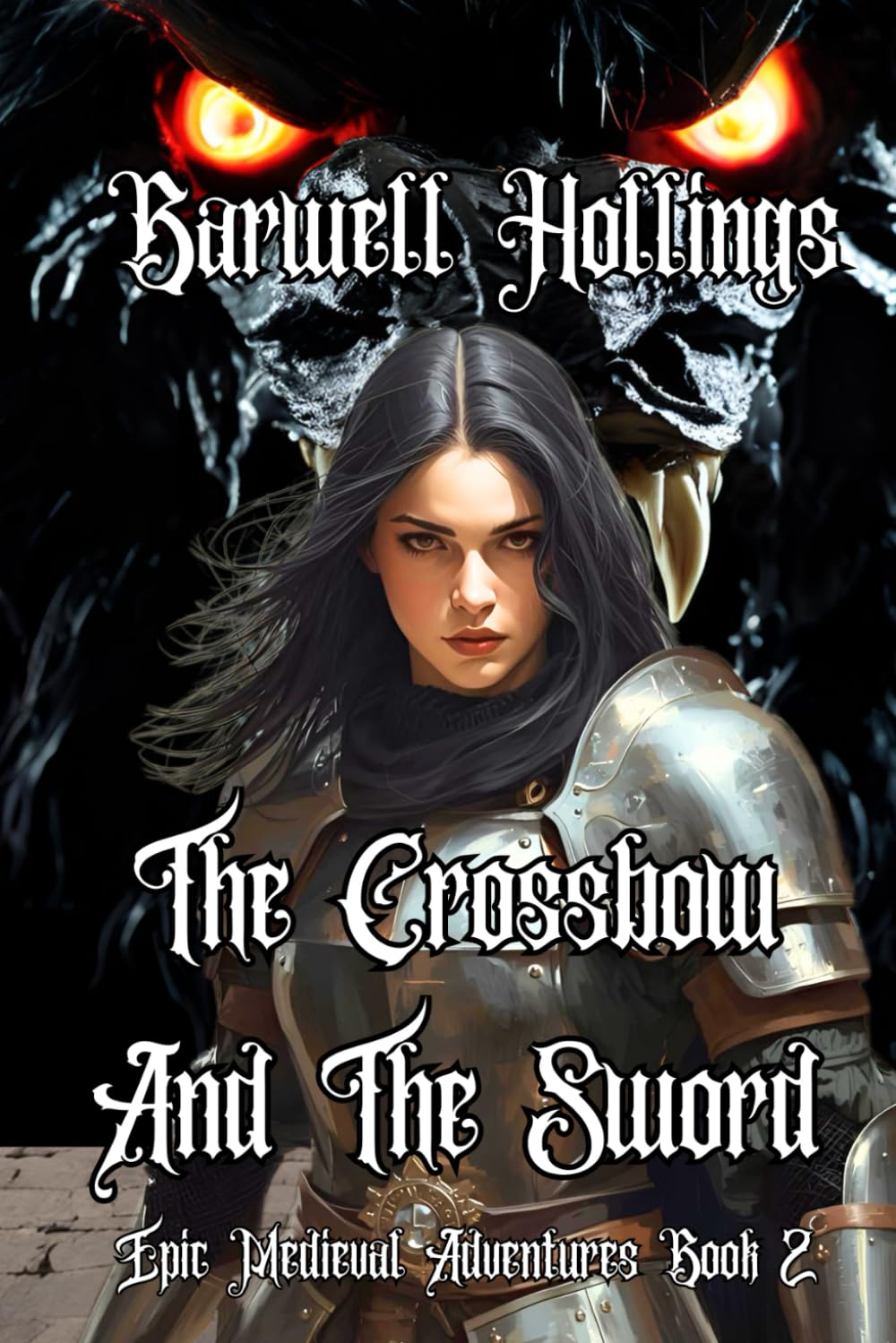 The Crossbow And The Sword (Abri's Epic Medieval Adventures Series)