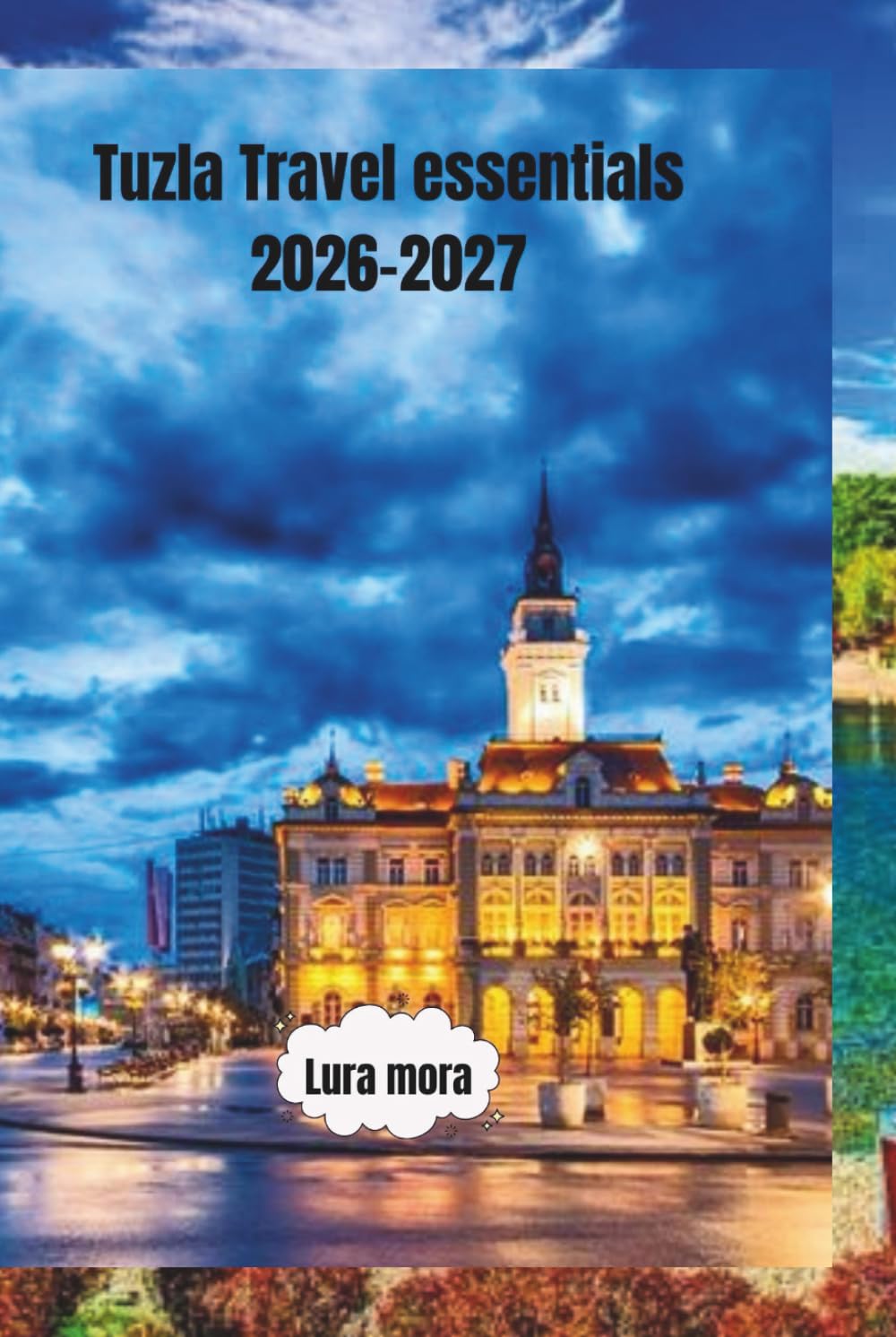 Tuzla Travel essentials 2026–2027: Complete Itineraries, Budget Tips & Hidden Gems”
