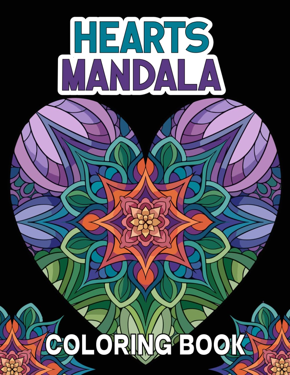 Hearts Mandala Coloring Book: 50 beautiful patterns to color for stress relief, mindfulness, and creative relaxation