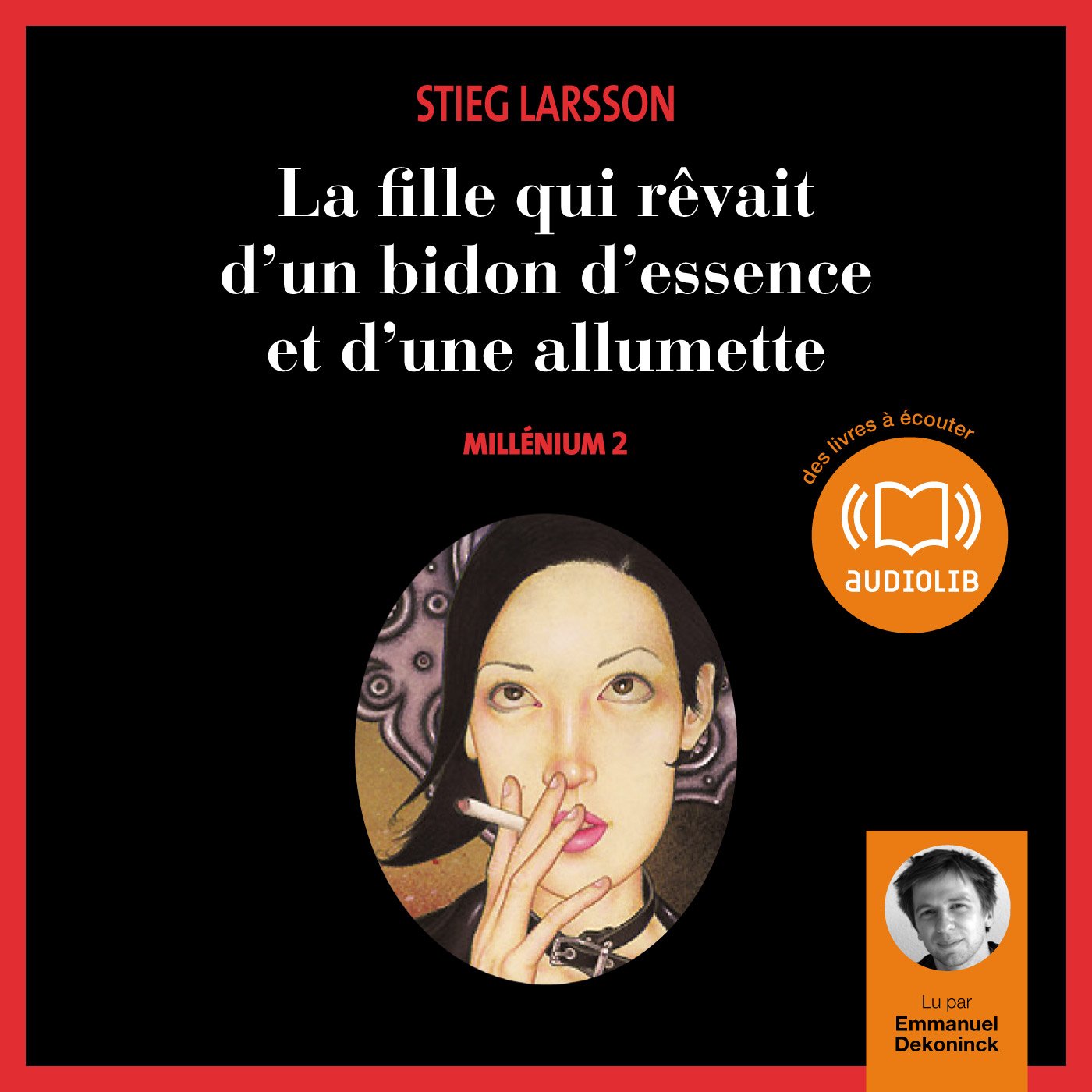 Cover art for La fille qui rêvait d'un bidon d'essence et d'une allumette