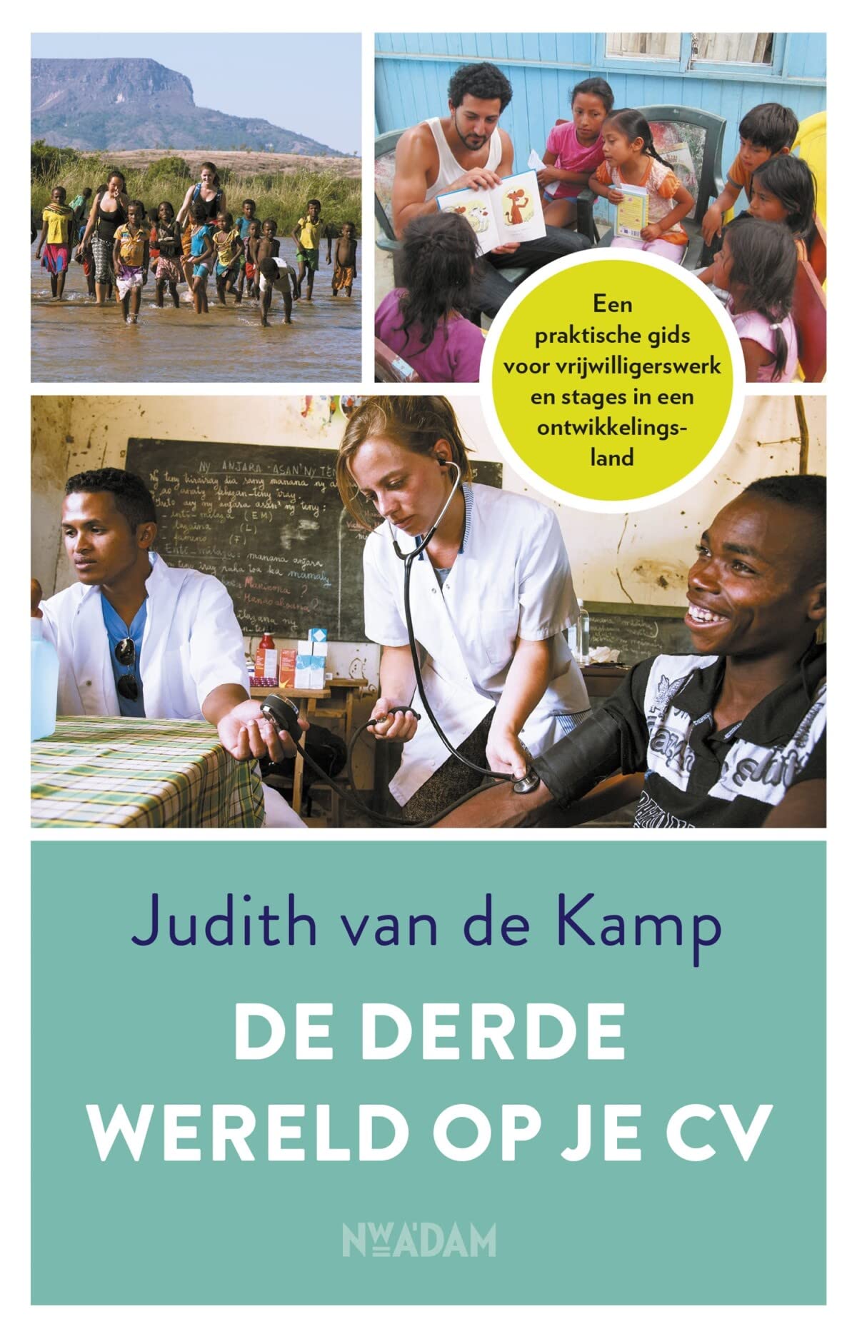 De derde wereld op je cv: een praktische gids voor vrijwilligerswerk en stages in een ontwikkelingsland