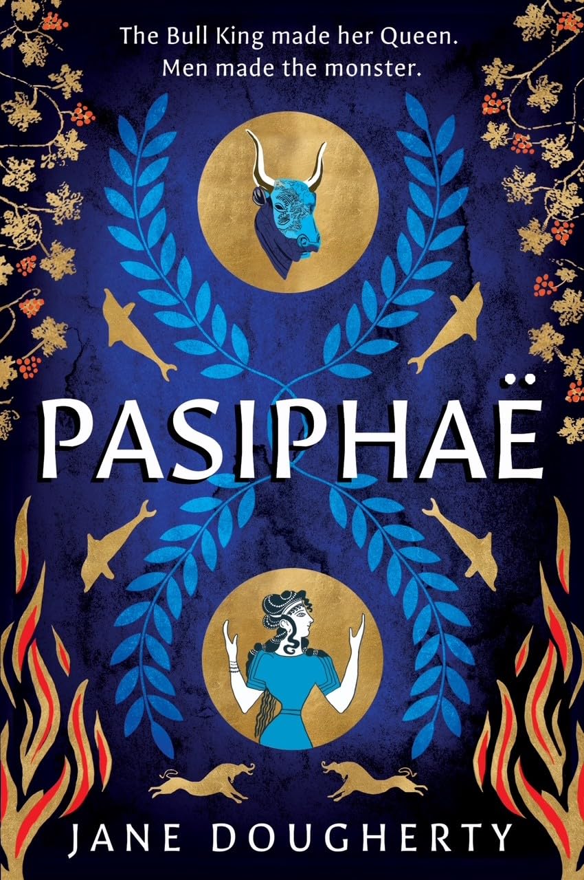Pasiphae: an incredible feminist retelling of a woman wronged by myth (English Edition)