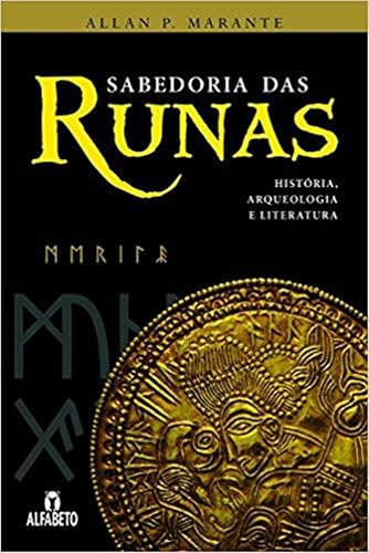 Sabedoria das Runas: História, Arqueologia e Literatura