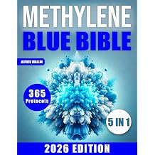 The Methylene Blue Bible [5 in 1] Revolutionary Treatments for Mitochondrial Dysfunction and All Diseases | Unlock the Potential of Methylene Blue for Overall Well-being