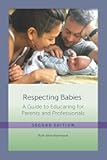 Respecting Babies A guide to Educaring for Parents and Professionals