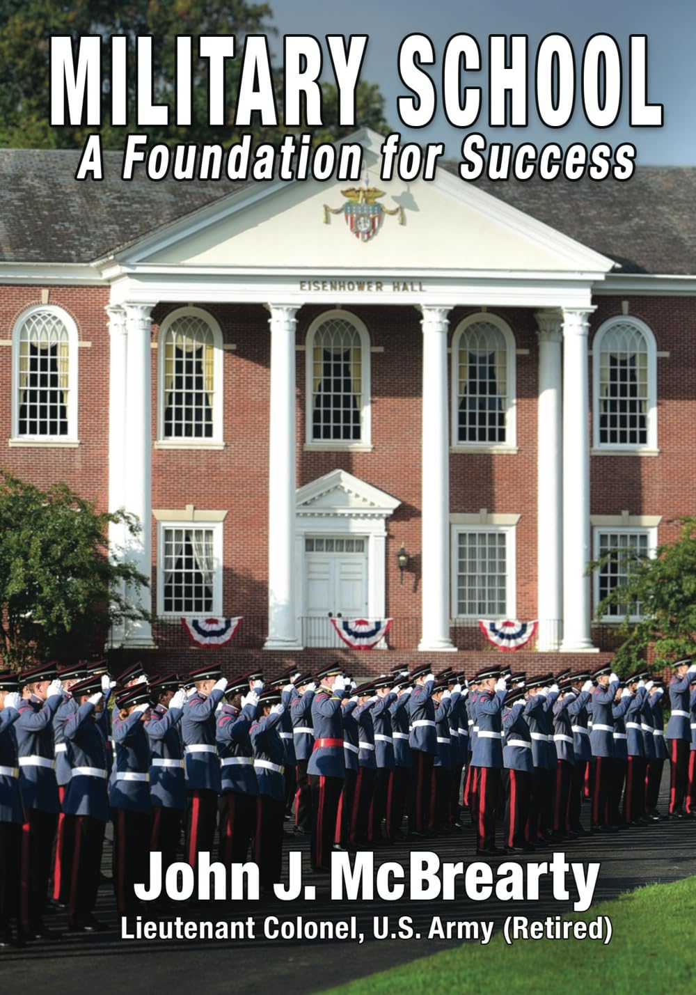 Military School: A Foundation for Success (HOW TO WIN AT LIFE)