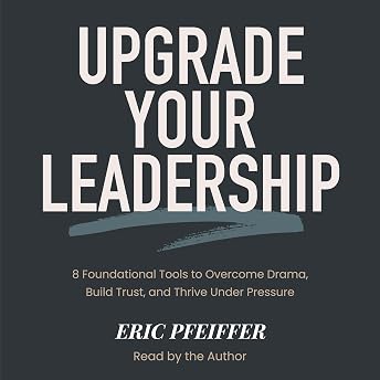 Upgrade Your Leadership Audiobook by Eric Pfeiffer episode artwork