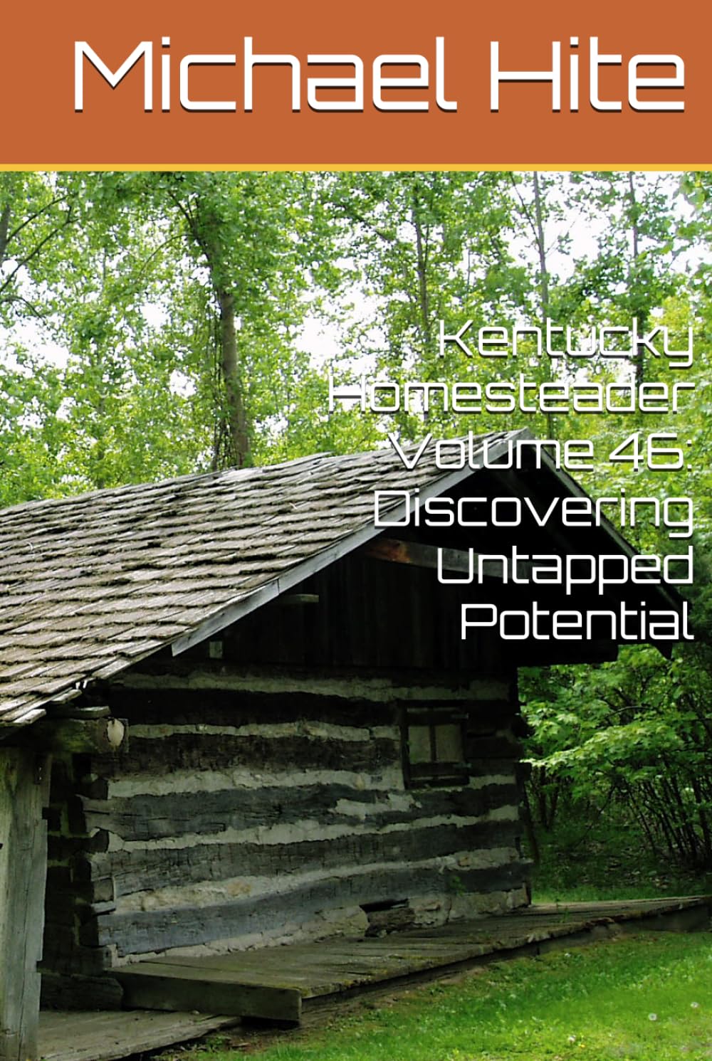 Kentucky Homesteader Volume 46: Discovering Untapped Potential