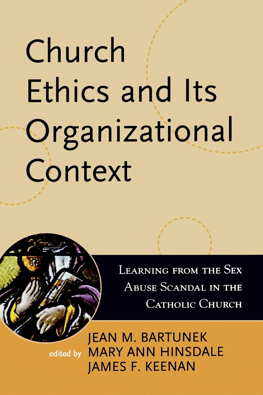 Church Ethics and Its Organizational Context: Learning from the Sex Abuse Scandal in the Catholic Church (Boston College Church in the 21st Century Series)