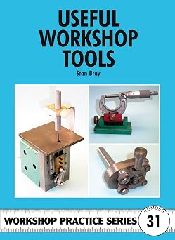 Useful Workshop Tools: No. 31 (Workshop Practice Series)