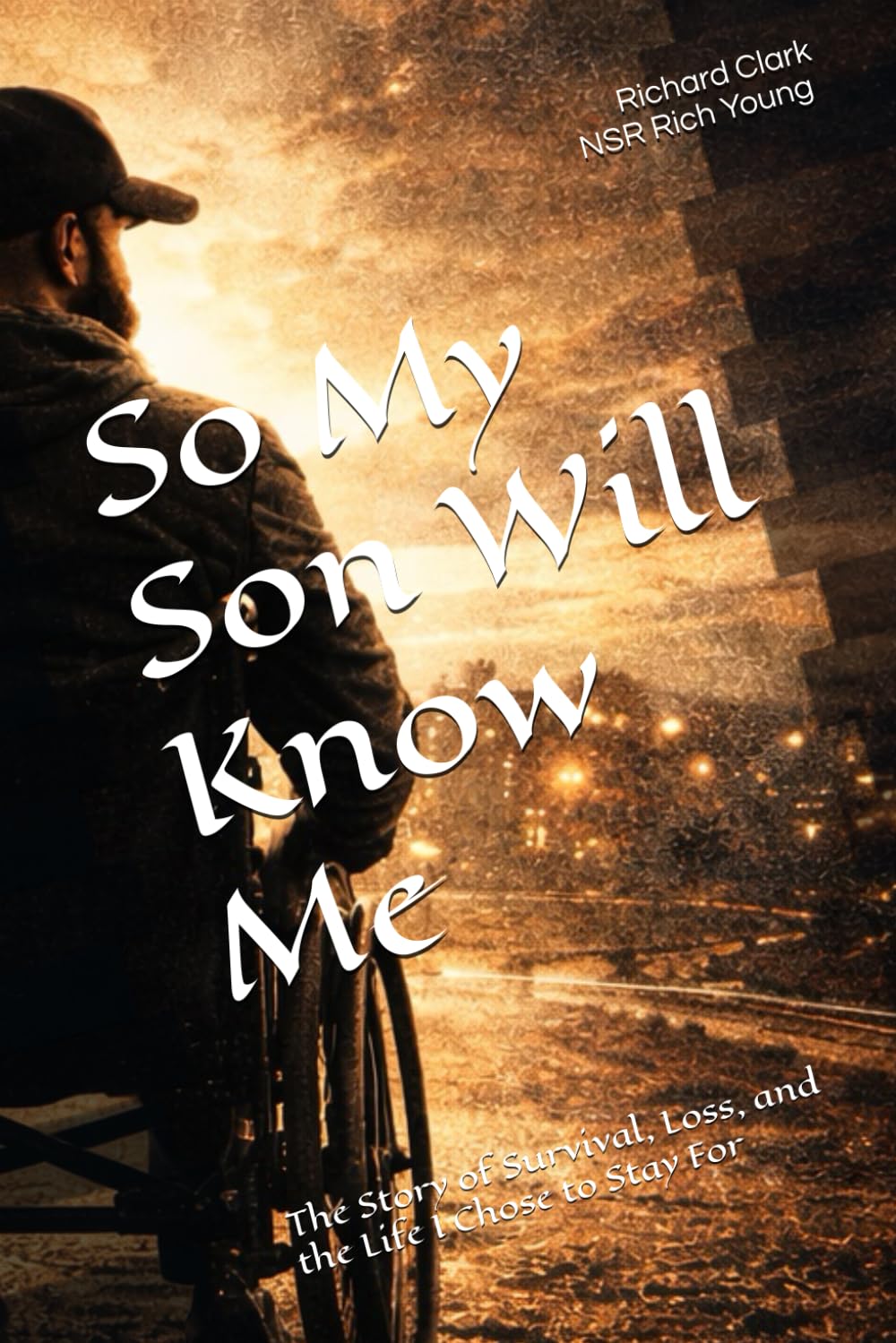 So My Son Will Know Me: The Story of Survival, Loss, and the Life I Chose to Stay For