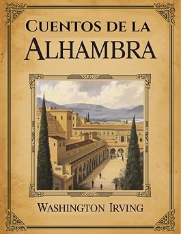 Cuentos de la Alhambra Leyendas y relatos magicos de la Alhambra de Granada Spanish Edition
