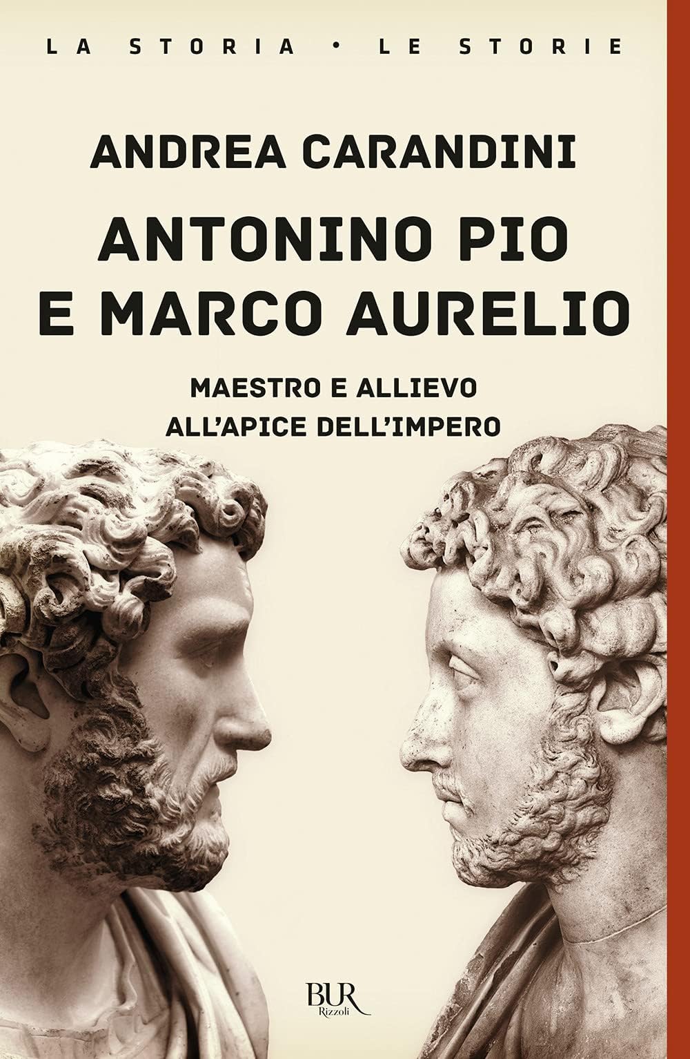 Antonino Pio e Marco Aurelio. Maestro e allievo all'apice dell'impero Paperback