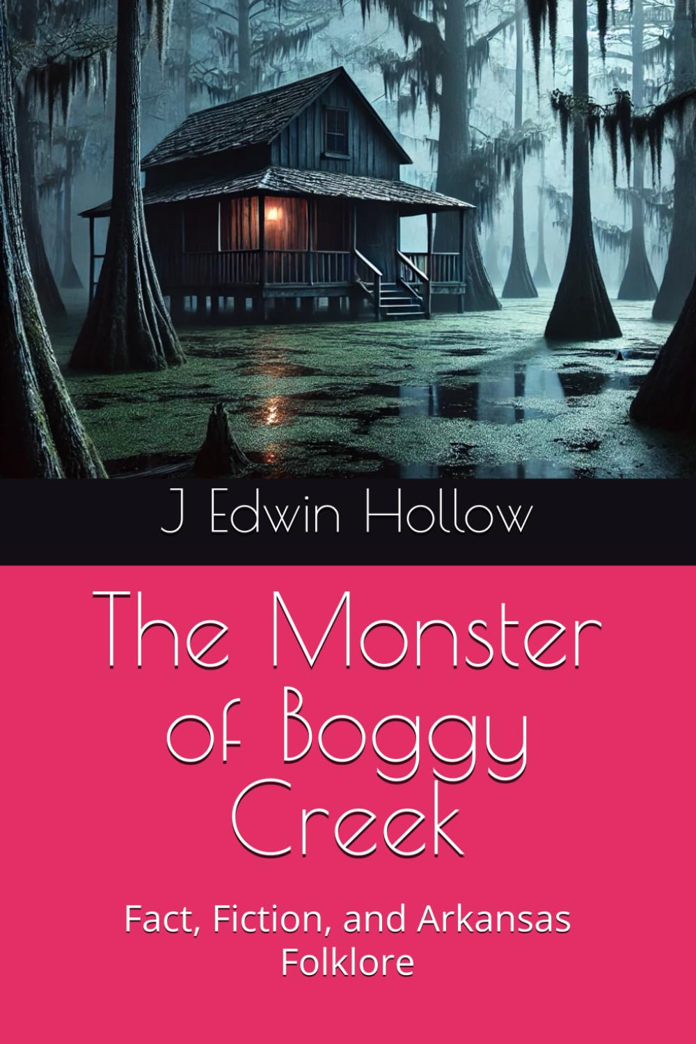 The Monster of Boggy Creek: Fact, Fiction, and Arkansas Folklore: 2