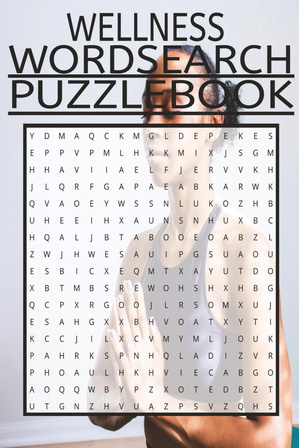 Wellness Wordsearch Puzzlebook: Word Searches with Easy to Read Print about Wellness, Fitness and More 6x9 inches, 120 pages /60 Puzzles ... Gift for Friends, Holidays and Free Times