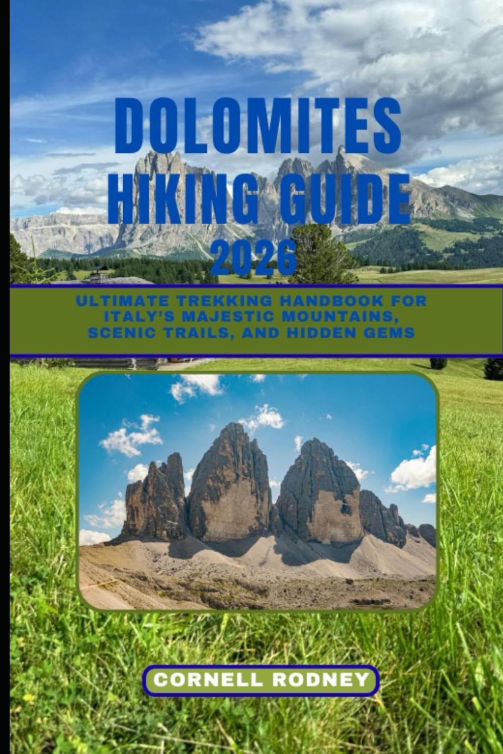 DOLOMITES HIKING GUIDE 2026: Ultimate Trekking Handbook for Italy’s Majestic Mountains, Scenic Trails, and Hidden Gems: 49 (Pathfinder Travel And Adventure Guides)