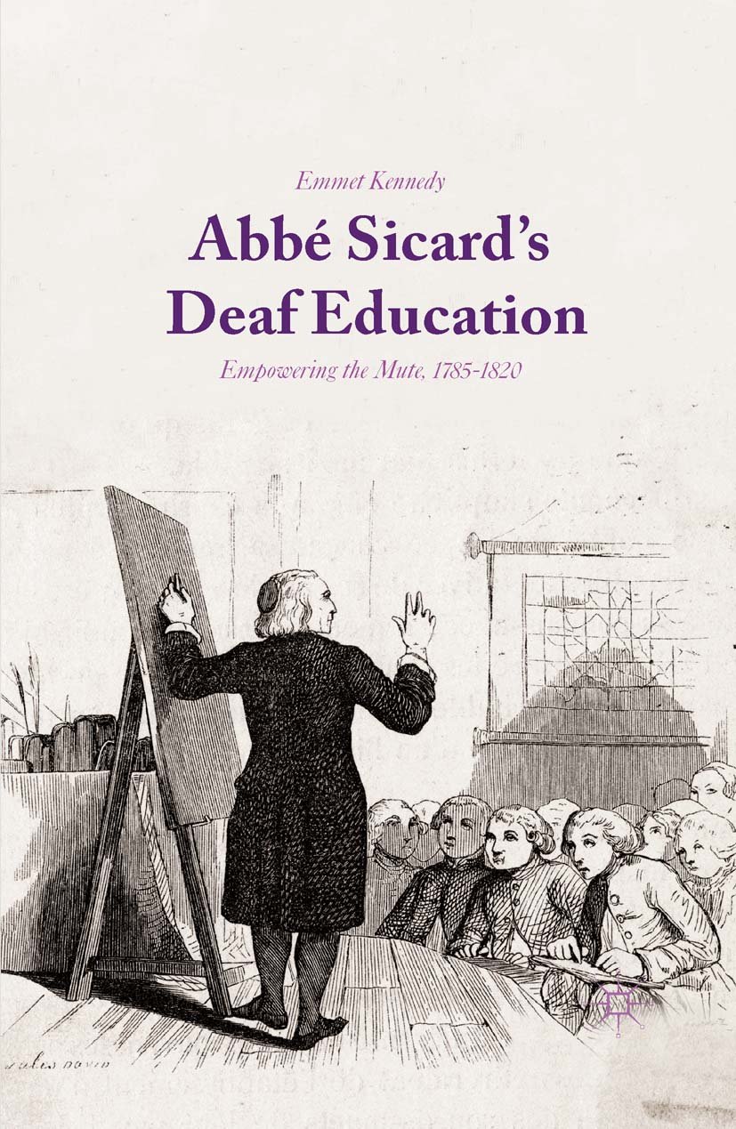 Abbé Sicard's Deaf Education: Empowering the Mute, 1785-1820