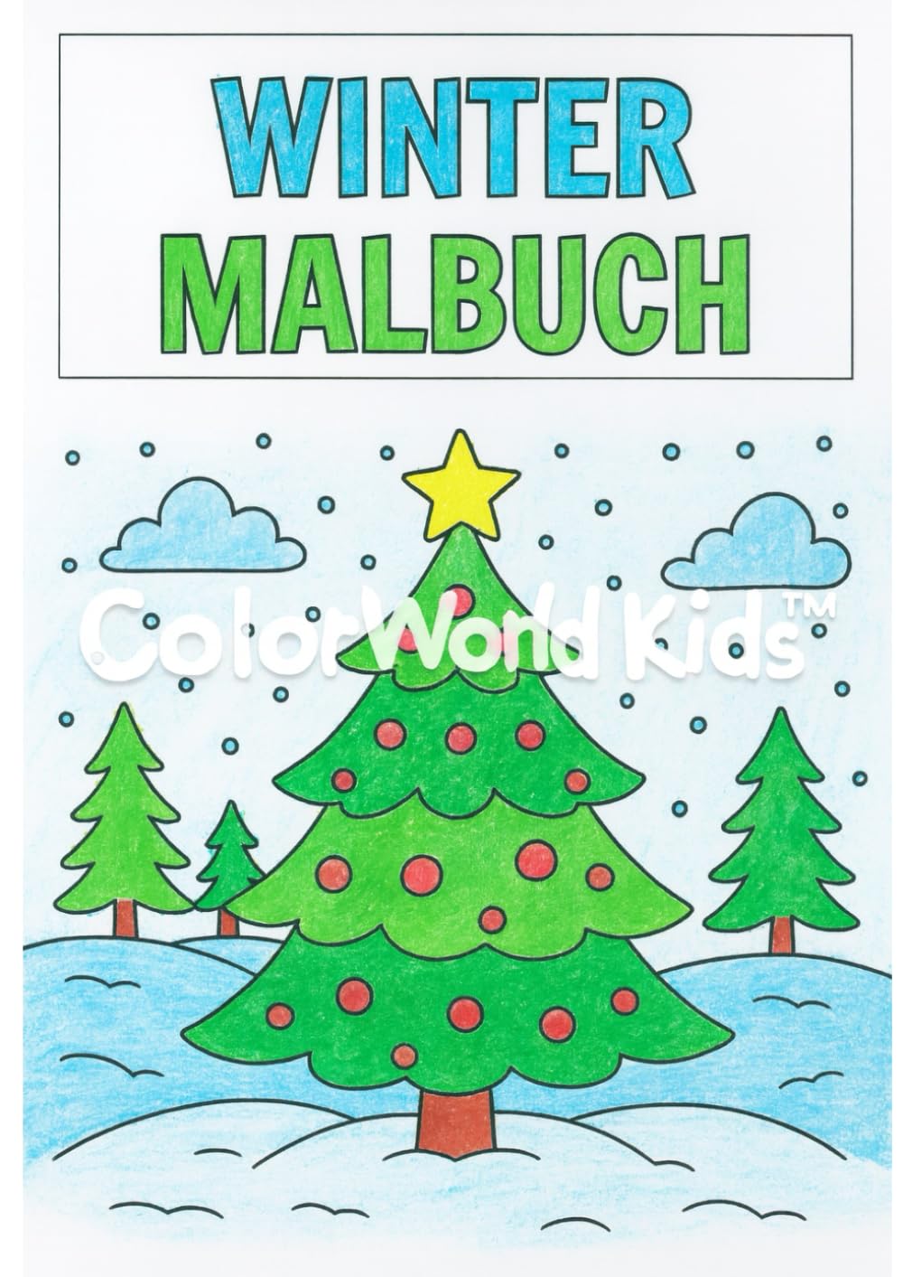 ColorWorld Kids™ – Winter & Weihnachten Malbuch: * 25 einfache und liebevoll gestaltete Ausmalbilder für Kinder von 3–8 Jahren – perfekt für kreative ... Weihnachten (ColorWorld Kids™ - Malbücher)