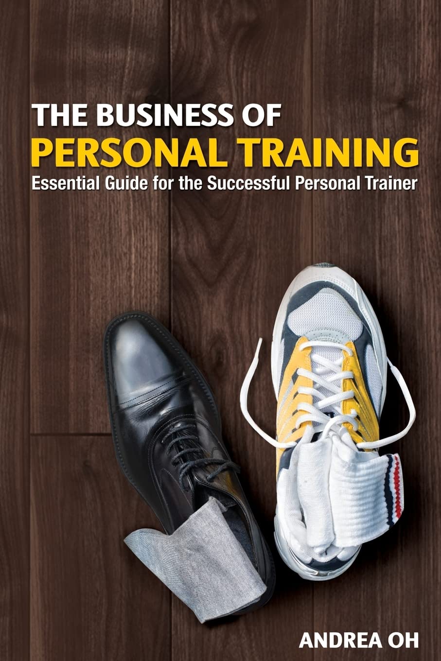 The Business of Personal Training: Essential Guide for the Succe