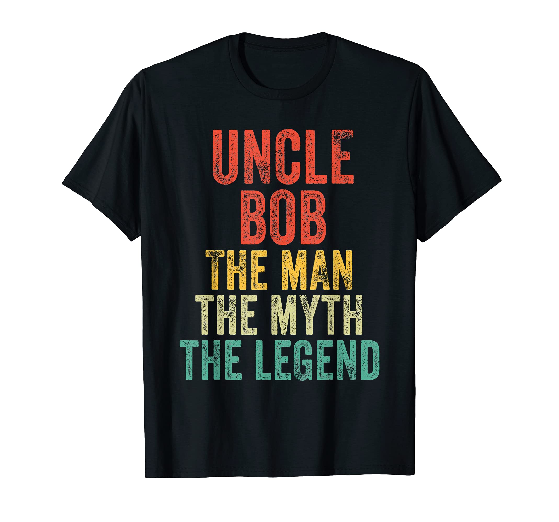 Uncle Bob The Man The Myth The Legend VintageUncle Bob The Man The Myth The Legend Dad Vintage Retro T-ShirtOEKO-TEX STANDARD 100