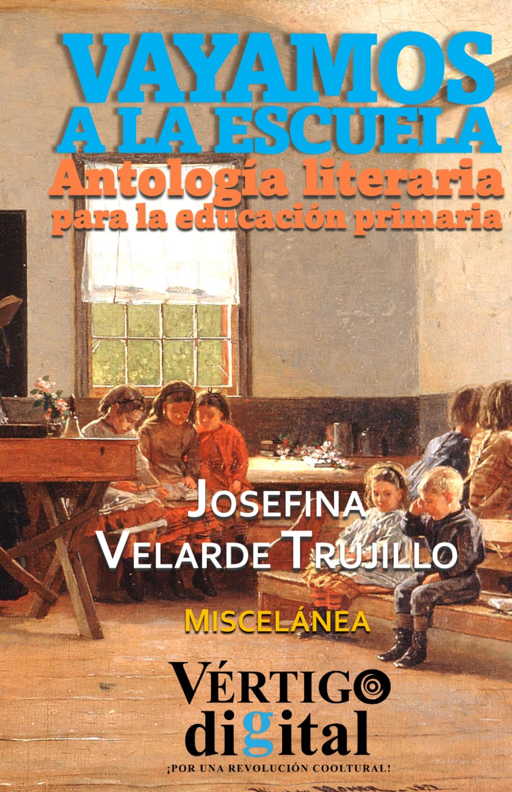 Vayamos a la escuela: Antología literaria para la educación primaria