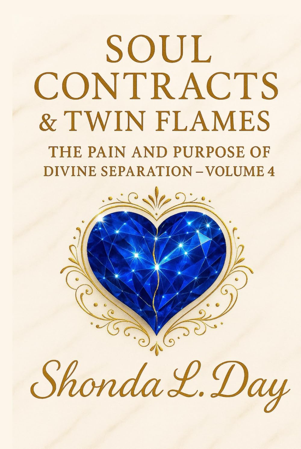Soul Contracts & Twin Flames: The Pain and Purpose of Divine Separation – Volume 4 (Soul Contracts™ Series)