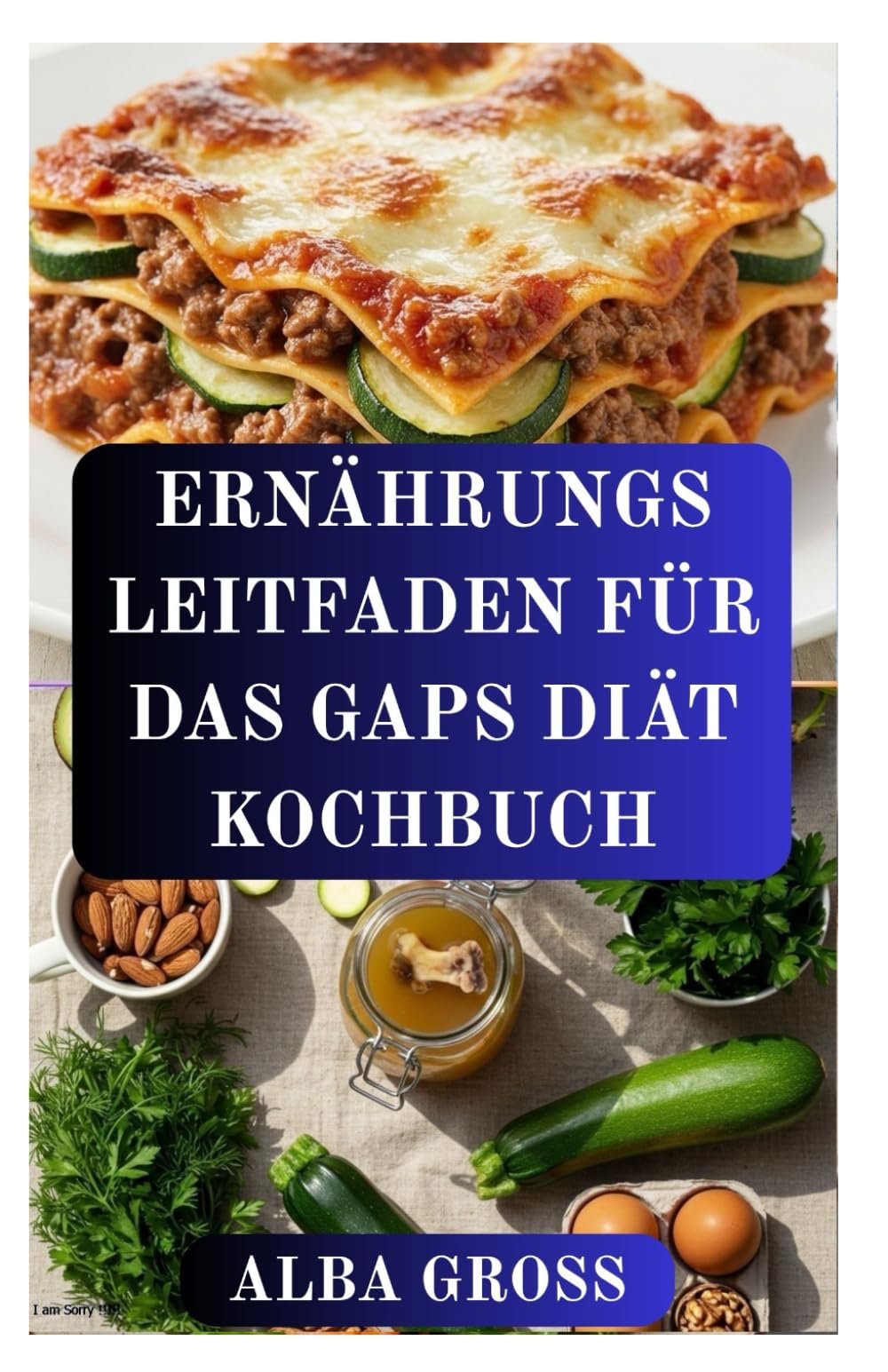 ERNÄHRUNGS LEITFADEN FÜR DAS GAPS DIÄT KOCHBUCH: Ernährung für eine gesunde Darmflora und einen ausgeglichenen Geist