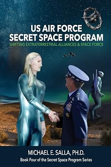 US Air Force Secret Space Program Shifting Extraterrestrial Alliances & Space Force