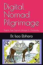 Digital Nomad Pilgrimage: Digital Age Sojourn Lifestyle & Christianity