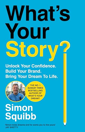 What's Your Story?: The inspiring new book from the #1 bestselling author of What’s Your Dream?