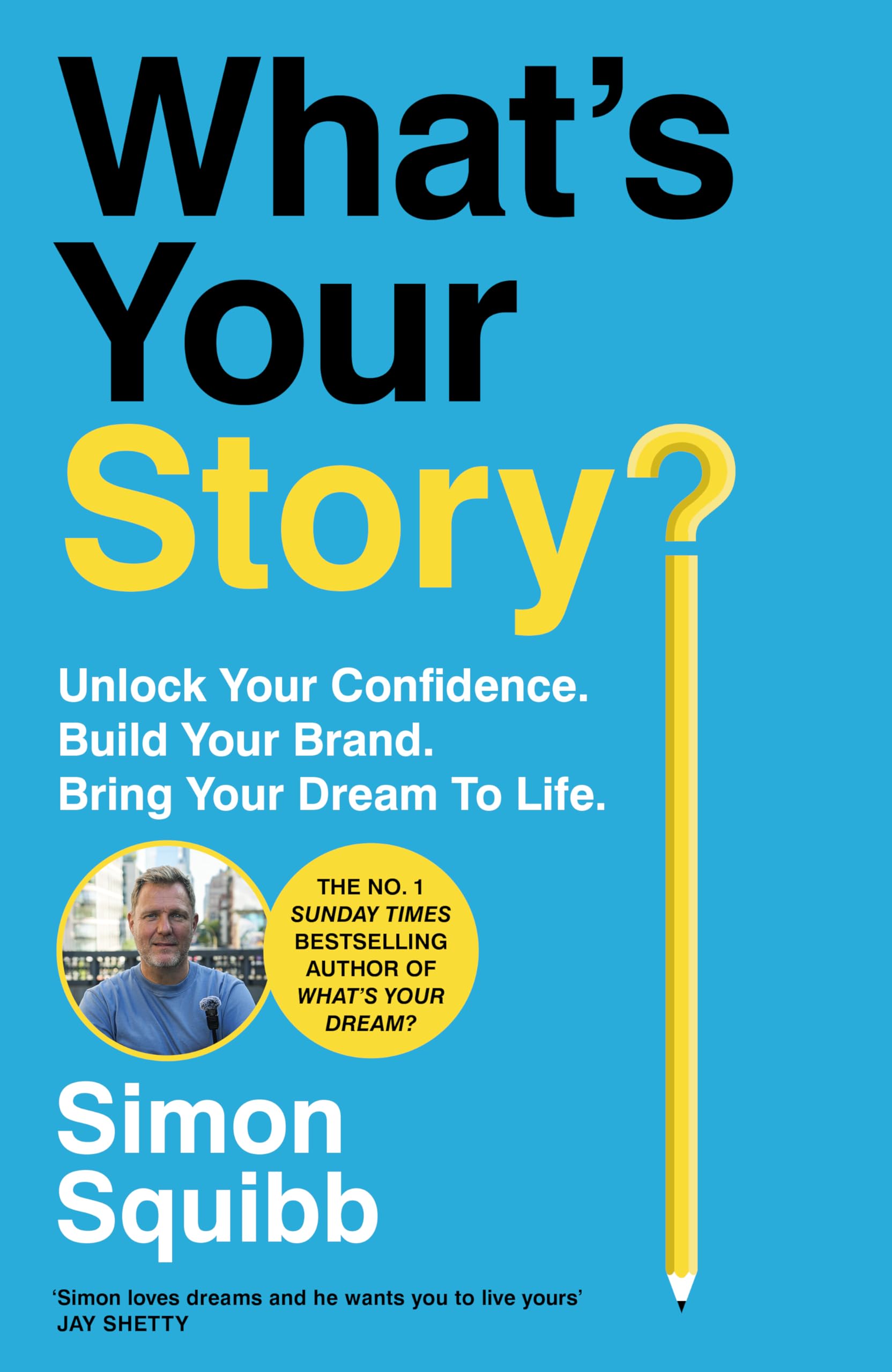 What's Your Story?: The inspiring new book from the #1 bestselling author of What’s Your Dream?
