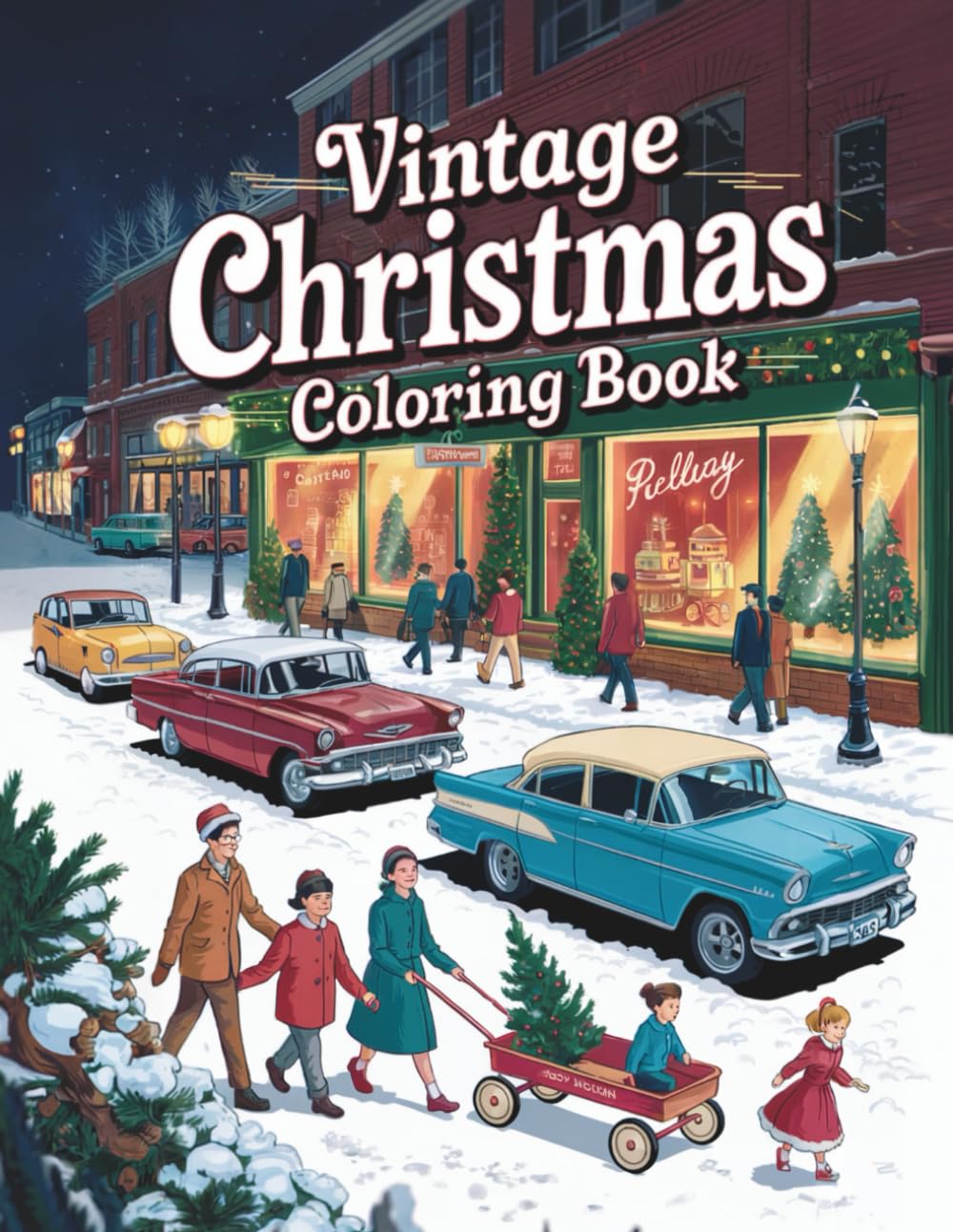 Vintage Christmas Coloring Book: A Nostalgic Vintage Christmas Coloring Book for Adults Featuring 1940s–1960s Holiday Scenes, Retro Santa Designs, ... Snowmen, Elves, and Mid-Century Christmas Art