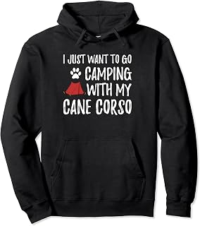 Camping Cane Corso for Funny Dog Mom or Dog Dad Camper Pullover Hoodie
