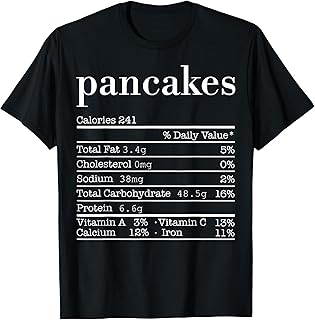 Pancakes Nutrition Facts Pancakes Lover Funny Breakfast Food T-Shirt